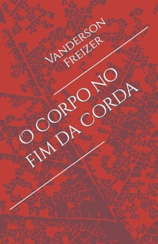 Paperback O Corpo no fim da Corda [Portuguese] Book