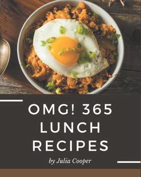 Paperback OMG! 365 Lunch Recipes: Lunch Cookbook - Your Best Friend Forever Book