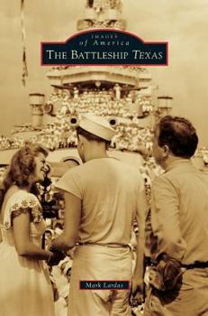 The Battleship Texas - Book  of the Images of America: Texas