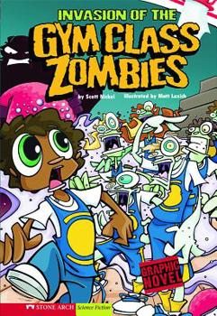 Invasion of the Gym Class Zombies (Graphic Sparks) - Book  of the School Zombies
