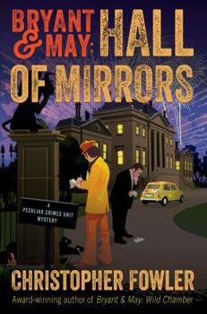 Hardcover Bryant & May: Hall of Mirrors: A Peculiar Crimes Unit Mystery Book