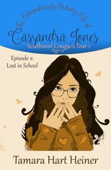 Paperback Episode 2: Lost in School: The Extraordinarily Ordinary Life of Cassandra Jones Book