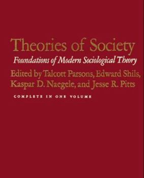 Hardcover Theories of Society: Foundations of Modern Sociological Theory, Two Volumes in One Book