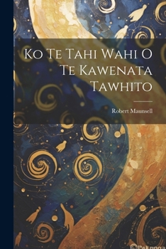 Paperback Ko Te Tahi Wahi O Te Kawenata Tawhito [Maori] Book