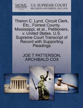 Paperback Theron C. Lynd, Circuit Clerk, Etc., Forrest County, Mississippi, et al., Petitioners, V. United States. U.S. Supreme Court Transcript of Record with Book