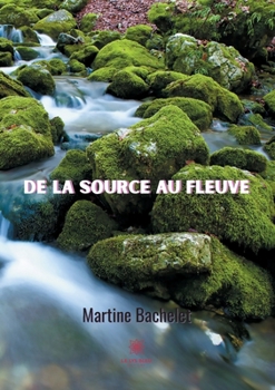 Paperback De la source au fleuve [French] Book