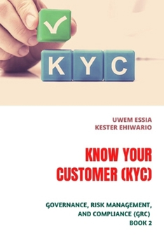 Paperback Know Your Customer (Kyc): Governance, Risk Management And Compliance (GRC) Book 2 Book