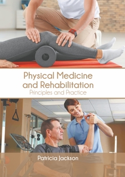 Hardcover Physical Medicine and Rehabilitation: Principles and Practice Book