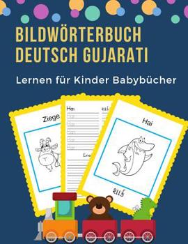 Paperback Bildwörterbuch Deutsch Gujarati Lernen für Kinder Babybücher: Easy 100 grundlegende Tierwörter-Kartenspiele in zweisprachigen Bildwörterbüchern. Leich [German] Book