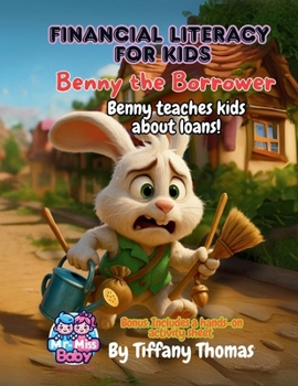 Paperback Financial Literacy for Kids Benny the Borrower: Benny teaches kids about loans! Book