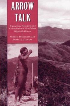 Paperback Arrow Talk: Transaction, Transition, and Contradiction in New Guinea Highlands History Book