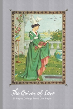 The Quiver of Love: Notebook with Vintage Cover Design to write in • College Ruled Line Paper • 6" x 9" (15.24 x 22.86 cm)