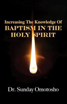 Paperback Increasing The Knowledge of Baptism In The Holy Spirit Book