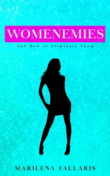 Paperback Womenemies: And How to Eliminate Them Book