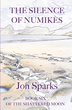 Paperback The Silence of Numikès: Book Six of The Shattered Moon Book