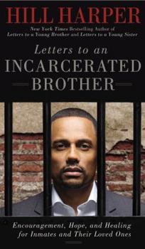 Hardcover Letters to an Incarcerated Brother: Encouragement, Hope, and Healing for Inmates and Their Loved Ones Book