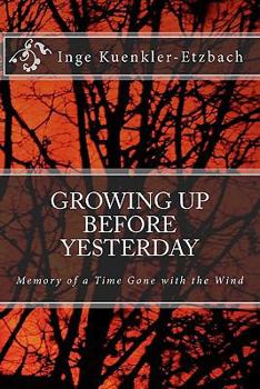 Paperback Growing up before Yesterday: Memories of A Time Gone with the Wind Book