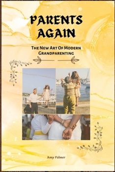 Paperback Parents Again: The New Art Of Modern Grandparenting Book