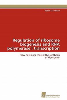 Paperback Regulation of ribosome biogenesis and RNA polymerase I transcription Book