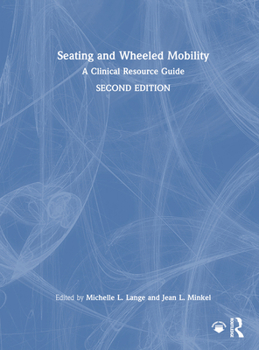 Hardcover Seating and Wheeled Mobility: A Clinical Resource Guide Book