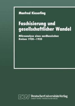 Paperback Faschisierung Und Gesellschaftlicher Wandel: Mikroanalyse Eines Nordhessischen Kreises 1928-1935 [German] Book