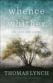 Paperback Whence and Whither: On Lives and Living Book