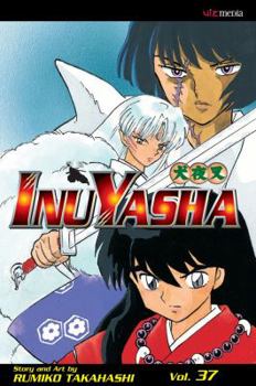 InuYasha, Volume 37 - Book #37 of the  [Inuyasha]