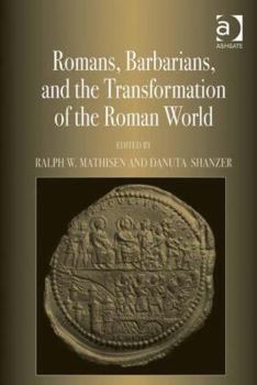 Hardcover Romans, Barbarians, and the Transformation of the Roman World: Cultural Interaction and the Creation of Identity in Late Antiquity Book