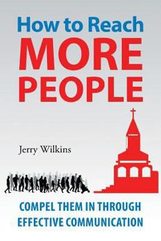Paperback How to Reach More People: Compel Them In Through Effective Communication Book