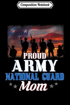 Composition Notebook: Proud Army Mom Gift Army National Guard Mom  Journal/Notebook Blank Lined Ruled 6x9 100 Pages
