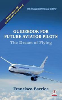 Paperback Guidebook For Future Aviator Pilots: The Dream Of Flying Book