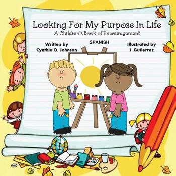 Paperback Looking For My Purpose In Life (Spanish): Libro de aliento para la poesía infantil [Spanish] Book