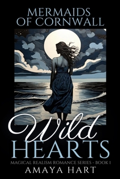 Wild Hearts (Mermaids of Cornwall Book 1): A heartwarming romance set in Cornwall - Book #1 of the Mermaids of Cornwall