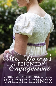 Paperback Mr. Darcy's Feigned Engagement: a Pride and Prejudice variation Book