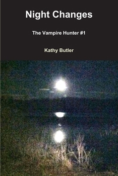 Paperback Night Changes The Vampire Hunter #1 Book