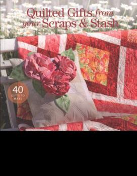 Paperback Quilted Gifts from Your Scraps & Stash Book