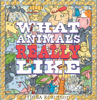 Hardcover What Animals Really Like Book