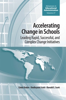 Hardcover Accelerating Change in Schools: Leading Rapid, Successful, and Complex Change Initiatives Book