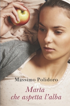 Paperback Marta che aspetta l'alba: La rivoluzione di Franco Basaglia nel racconto dell'infermiera che lavorò con lui [Italian] Book