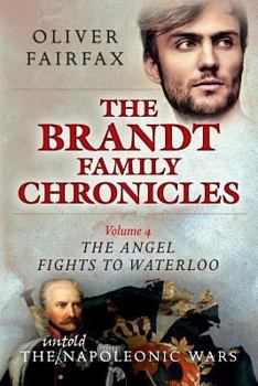 The Angel Fights to Waterloo: The Brandt Family Chronicles