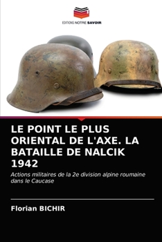 Paperback Le Point Le Plus Oriental de l'Axe. La Bataille de Nalcik 1942 [French] Book