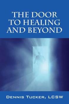 Paperback The Door to Healing and Beyond Book