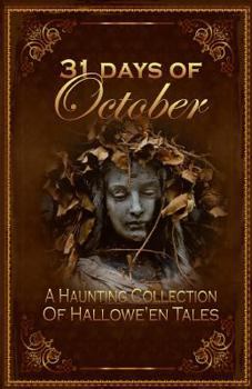 Paperback 31 Days of October: A Haunting Collection of Hallowe'en Tales Book