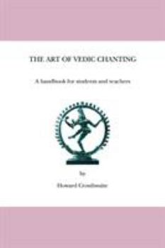 The Art of Vedic Chanting: A Handbook for Students and Teachers