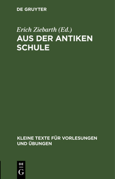 Hardcover Aus Der Antiken Schule: Sammlung Griechischer Texte Auf Papyrus, Holztafeln, Ostraka [German] Book