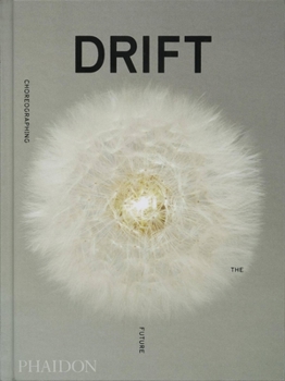 Hardcover Drift: Choreographing the Future Book