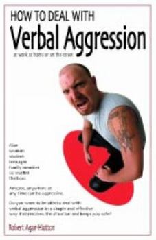 Paperback How To Deal With Verbal Aggression: At work at home or on the street Book