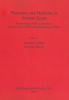 Paperback Pharmacy and Medicine in Ancient Egypt: Proceedings of the conferences held in Cairo (2007) and Manchester (2008) Book