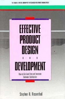 Hardcover Effective Product Design and Development: How to Cut Lead Time and Increase Customer Satisfaction Book