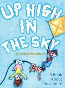 Hardcover Up High In The Sky: A Book About Adventure Book